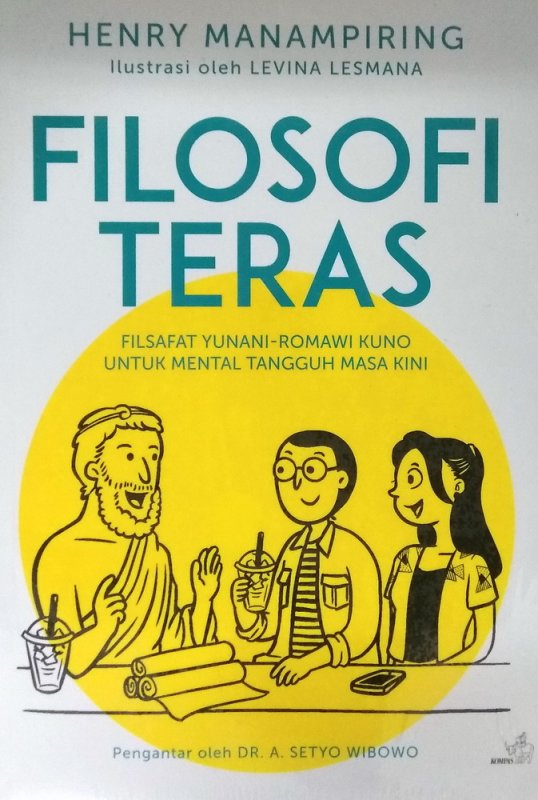 Filosofi Teras : Filsafat Yunani-Romawi Kuno untuk mental tangguh masa kini